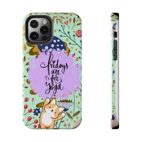 Fridays Are for Yoga Inspirational Cell Phone Case - Zen Lifestyle Cover
